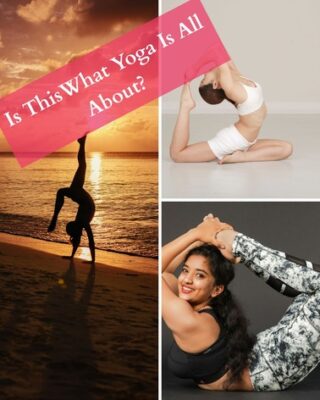 three intense, contortionist Yoga poses asking if this is what yoga is about